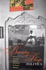 Beauty Shop Politics: African American Women's Activism in the Beauty Industry 
