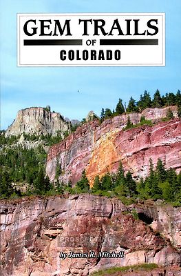 GEM TRAILS of COLORADO book New Expanded Version