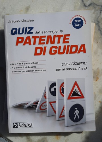 Tutti i quiz dell'esame per la patente di guida A e B - Ediz. 2021