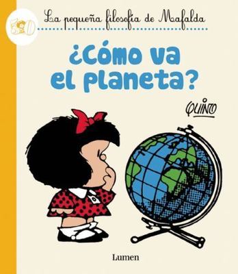 ¿Como va el planeta? / How?s the Planet Doing? (La pequeña filosofía de Mafalda)