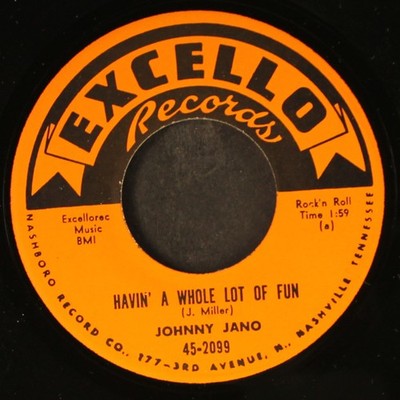JOHNNY JANO: havin' a whole lot of fun / i'd make a good man for you EXCELLO 7''