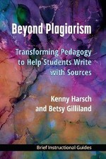 Beyond Plagiarism - Transforming Pedagogy to Help