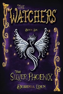 The Silver Phoenix (International Edition) -  NEW Deirdra Eden 2020-08-04