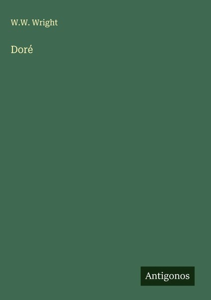 W. W. Wright | Doré | Buch | Englisch (2025) | Antigonos Verlag-image