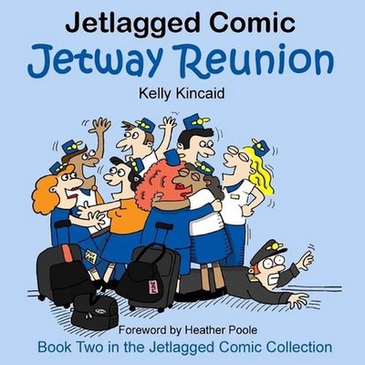 Jetway Reunion: Book Two in the Jetlagged Comic Collection by Kelly Kincaid (Eng