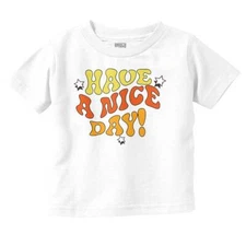 Groovy Motivational Have A Nice Day Stars Toddler Boy Girl Youth T Shirt Tee