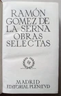 Gómez de la Serna, Ramón - Obras Selectas - (1947) - SIGNED