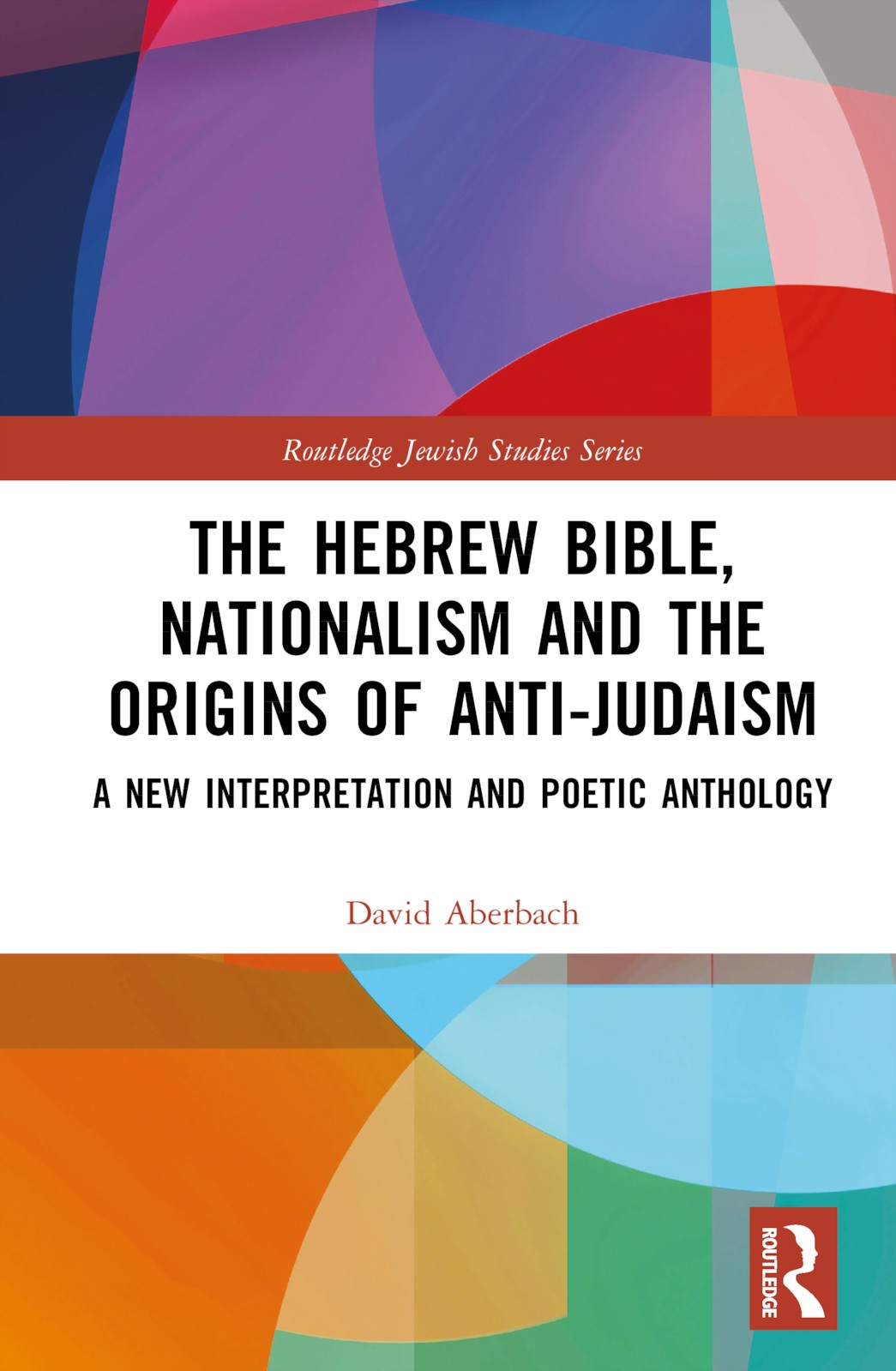 Hebrew Bible, Nationalism and the Origins of Anti-Judaism