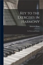 Key to the Exercises in Harmony: Its Theory and Practice (Paperback or Softback)