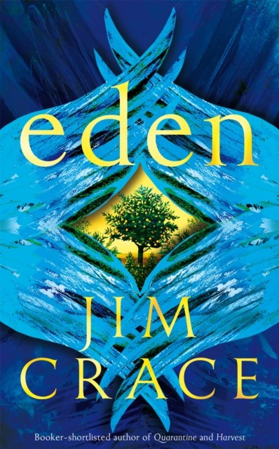 Eden by Jim Crace (Hardback Book)