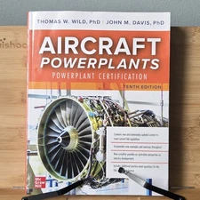 Aircraft Powerplants: Powerplant Certification 10th Edition Thomas Wild J Davis