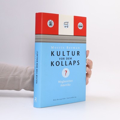 Kultur vor dem Kollaps?  |  Morris Berman