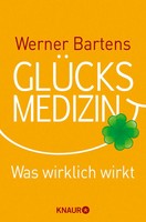 GlüCksmedizin | Was Wirklich Wirkt | Werner Bartens | Deutsch | Taschenbuch