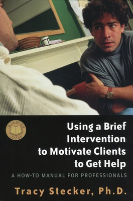 #ad Using a Brief Intervention to Motivate Clients to Get Help: A How to Manual ... $43.66