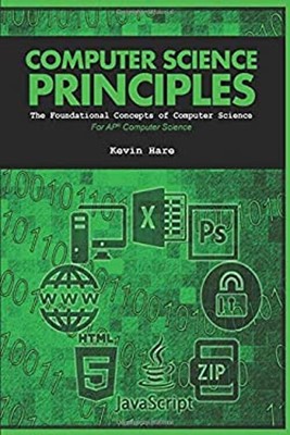 Computer Science Principles : The Foundational Concepts of Comput