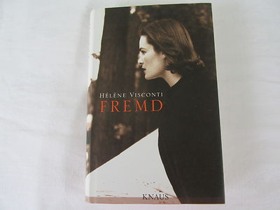 Visconti, Hélène : Fremd : Geschichte eines Lebens / geb Ausg mit Schutzumschlag