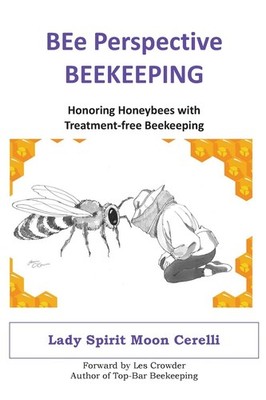 BEe Perspective Beekeeping: Honoring Honeybees with Treatment-...