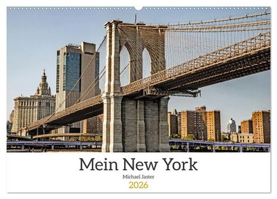 Mein New York Michael Jaster (Wandkalender 2026 DIN A2 quer), CALVENDO...