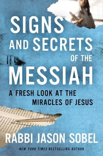 Signs and Secrets of the Messiah: A Fresh Look at the Miracles of Jesus By Sobe - Image 8
