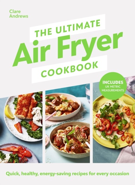 The Ultimate Air Fryer Cookbook: Quick, healthy, energy-saving recipes -34 - Image 11