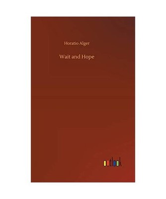 Wait and Hope, Alger, Horatio