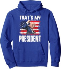 That's My President Donald Trump 2024 Republican Gift Unisex Hooded Sweatshirt