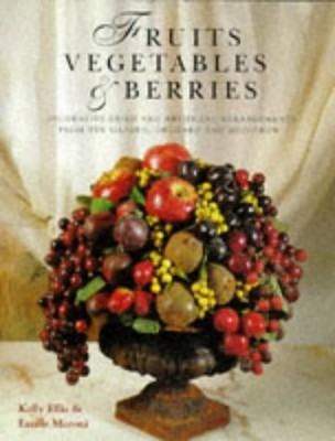 ''Reader's Digest'' Fruit, Vegetables and Berries: Arranger's Guide to Using Dried