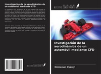 Emmanuel Oyeniyi | InvestigacióN De La AerodináMica De Un AutomóVil Mediante Cfd