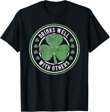 Drinks Well With Others St. Patrick's Day Men Women Funny T-Shirt