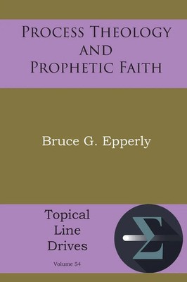 Bruce G Epperly | Process Theology and Prophetic Faith | Taschenbuch | Englisch