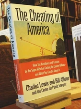 The Cheating of America: How Tax Avoidance and Evasion by the Super Rich Are Cos
