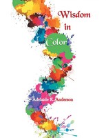 Adelaide K. Anderson | Wisdom In Color | Taschenbuch | Englisch (2014) | Xlibris