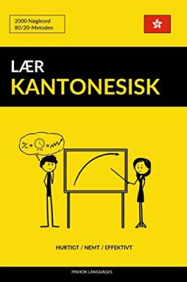LAr Kantonesisk - Hurtigt / Nemt / Effektivt: 2000 NA gleord 9781545353110-,
