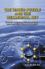 The Water Puzzle and the Hexagonal Key: Scientific Evidence of Hexagonal...