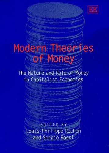 Modern Theories of Money – The Nature and Role of Money in Capitalist Economies