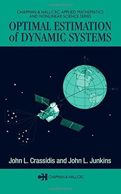 Optimal Estimation of Dynamic Systems (Chapman & Hall/CRC Applied Mathematic...