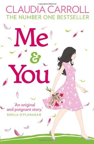 Me and You By Claudia Carroll. 9781847562746