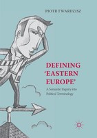 Defining 'Eastern Europe' A Semantic Inquiry Into Political Terminology Buch