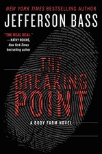 THE BREAKING POINT: A BODY FARM NOVEL By Jefferson Bass - Hardcover **Mint**