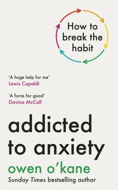 Addicted to Anxiety by Owen O'Kane Hardback