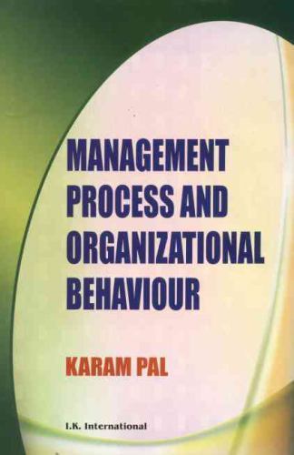 Management Process and Organizational Behaviour by Karam Pal (2013 ...