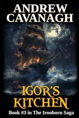 Cavanagh - Igor's Kitchen  Book 3 in The Ironborn Saga - New paperbac - X555z