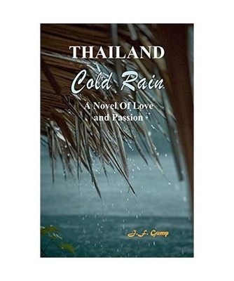 Thailand - Cold Rain: A Novel of Love and Passion, J. F. Gump
