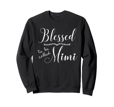 Blessed To Be Called Mimi Sweatshirt Women Grandma Gift Sweatshirt