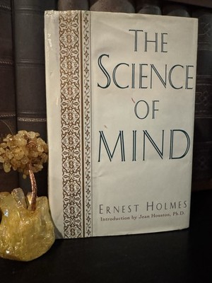 The Science Of Mind By Ernest Holmes