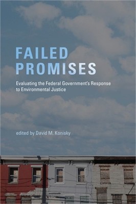 Failed Promises: Evaluating the Federal Government's Response to Environmental J