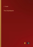 The Chainbearer J. Cooper