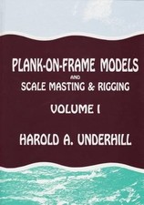 Plank-on-frame Models and Scale Masting and ... by Underhill, Harold A. Hardback
