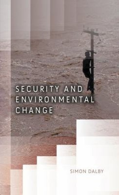 Security and Environmental Change Paperback Simon Dalby