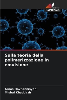 Sulla teoria della polimerizzazione in emulsione by Arnos Hovhannisyan Paperback